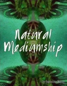 Natural Mediumship by Jerome Finley ( Instant Download )