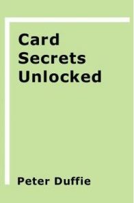 Card Secrets Unlocked by Peter Duffie ( Instant Download )