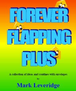 Forever Flapping Plus by Mark Leveridge ( Instant Download )