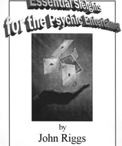 Essential Sleights for the Psychic Entertainer by John Riggs ( Instant Download )