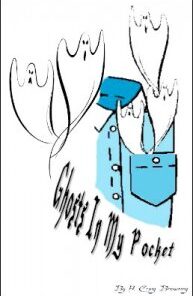 Ghosts In My Pocket by P. Craig Browning ( Instant Download )