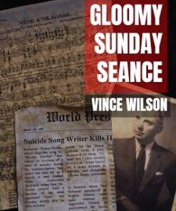 Vincent Wilson – Gloomy Sunday Seance ( Instant Download )