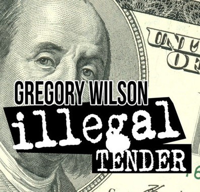 gregory20wilson20-20illegal20tender