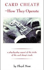 Card Cheats: How They Operate by Floyd Moss. ( Instant Download )