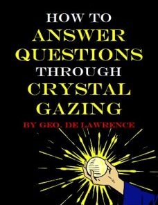 How To Answer Questions Through Crystal Gazing ( Instant Download )