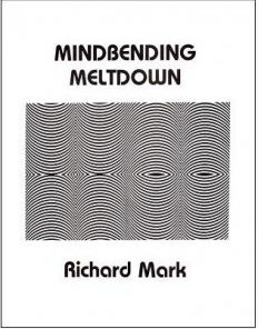 Mindbending Meltdown by Richard Mark ( Instant Download )