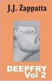 Deepfry Vol 2 by J. J. Zappatta. ( Instant Download )