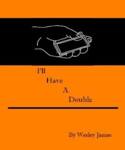I'll Have a Double by Wesley James ( Instant Download )