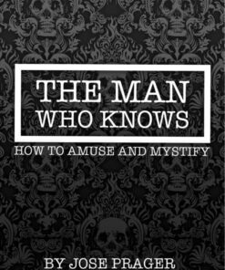 The Man Who Knows How To Amuse And Mystify by Jose Prager ( Instant Download )