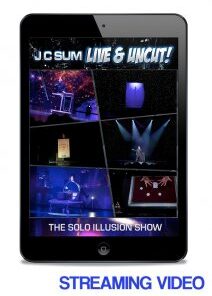 J C SUM LIVE & UNCUT! THE SOLO ILLUSION SHOW ( Instant Download )