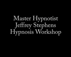 Jeffrey Stephens - Weekend Hypnosis Workshop ( Instant Download )
