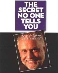 Jim Steinmeyer - The Secret No One Tells You ( Instant Download )