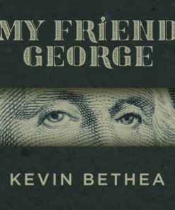 Kevin Bethea – My Friend George ( Instant Download )