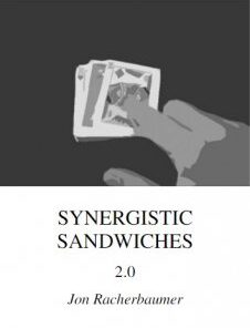 Synergistic Sandwiches 2.0 by Jon Racherbaumer ( Instant Download )