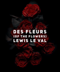 Lewis Le Val – Des Fleurs (Of The Flowers) (official PDF) ( Instant Download )