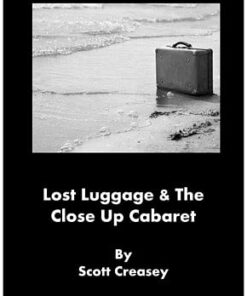 Lost Luggage and the Close up Cabaret Magic  by Scott Creasey ( Instant Download )