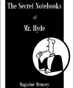 The Secret Notebooks of Mr. Hyde by Timothy Hyde (Vol 2) ( Instant Download )