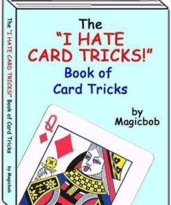 Magicbob - I Hate Card Tricks ( Instant Download )