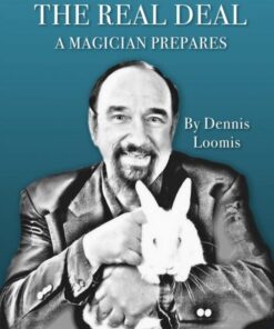 Dennis Loomis – The Real Deal – A Magician Prepares (official pdf version) ( Instant Download )