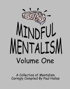 Mindful Mentalism Volume 1 by Paul Hallas ( Instant Download )