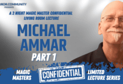 Magic Masters Confidential: Michael Ammar Part 1. ( Instant Download )