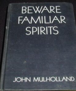 Beware Familiar Spirits by John Mulholland. ( Instant Download )