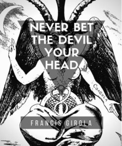 Francis Girola – Never Bet The Devil Your Head – (the update version) ( Instant Download )