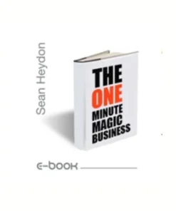 The One Minute Magic Business by Sean Heydon ( Instant Download )