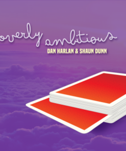 Dan Harlan and Shaun Dunn – Overly Ambitious (Gimmick not included) ( Instant Download )