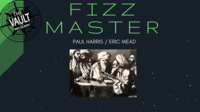 Paul Harris & Eric Mead – The Vault – Fizz Master ( Instant Download )