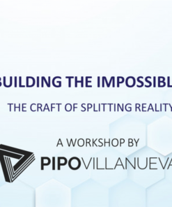 Building the Impossible by Pipo Villanueva ( 5 Session Workshop ) ( Instant Download )