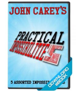 John Carey – Practical Impossibilities (official pdf) ( Instant Download )