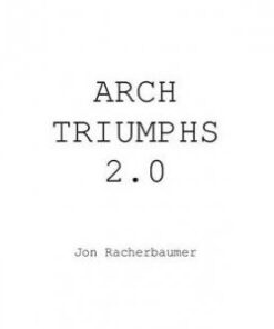 Arch Triumphs 2.0 by Jon Racherbaumer ( Instant Download )
