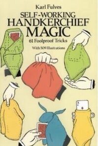 SelfWorking Handkerchief Magic by Karl Fulves ( Instant Download )