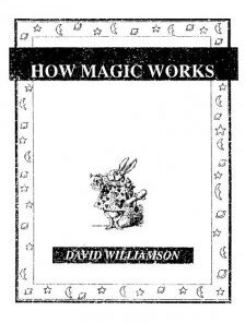 How Magic Works by David Williamson ( Instant Download )