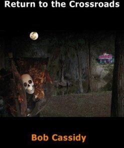 Return to the Crossroads by Bob Cassidy ( Instant Download )