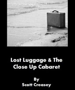 Scott Creasey - Lost Luggage And The Close Up Cabaret ( Instant Download )