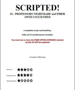 Scripted #1 - Professors Nightmare And Fiber Optics Extended by Larry Brodahl. ( Instant Download )