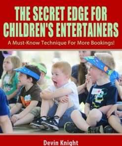 Devin Knight – Secret Edge For Children’s Entertainers ( Instant Download )