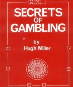 Secrets Of Gambling by Hugh Miller ( Instant Download )