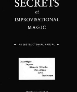 Justin Higham – Secrets of Improvisational Magic ( Instant Download )