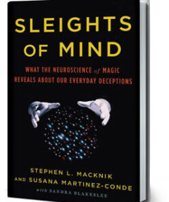 Sleights of Mind: What the Neuroscience of Magic Reveals about Our Everyday Deceptions ( Instant Download )