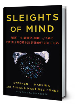 sleights-of-mind-what-the-neuroscience-of-magic-reveals-about-our-everyday-deceptions