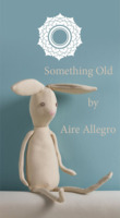 Something Old by Aire Allegro ( Instant Download )
