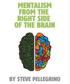Steve Pellegrino- Mentalism From the Right Side of the Brain ( Instant Download )