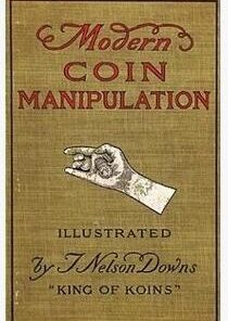 T. Nelson Downs - Modern Coin Manipulation ( Instant Download )