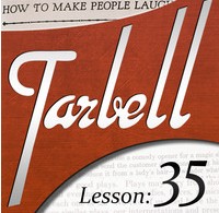 Tarbell 35: How To Make People Laugh ( Instant Download )