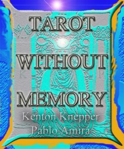 Kenton Knepper and Pablo Amira – Tarot Without Memory ( Instant Download )