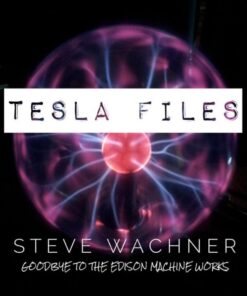 Steve Wachner – Tesla Files ( Instant Download )