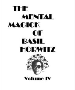 The Mental Magick of Basil Horwitz Volume 4 by Basil Horwitz ( Instant Download )